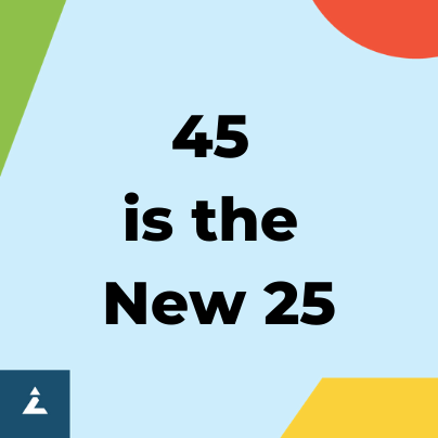 45 is the new 25 graphic