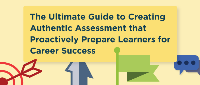 Authentic Assessment: The Ultimate Guide