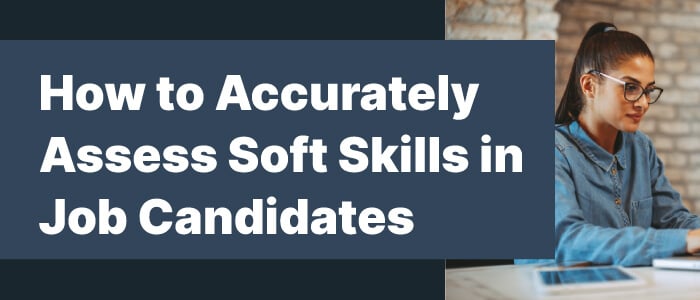 ANSWERED: How to Effectively Measure Soft Skills