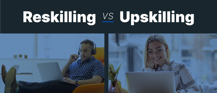 4 Differences Between Reskilling and Upskilling (and How to Tackle Each)