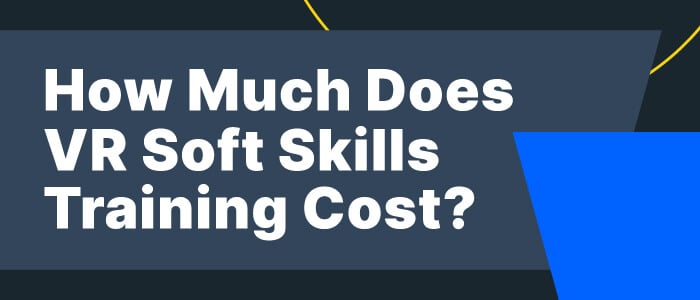 How Much Does VR Soft Skills Training Cost?