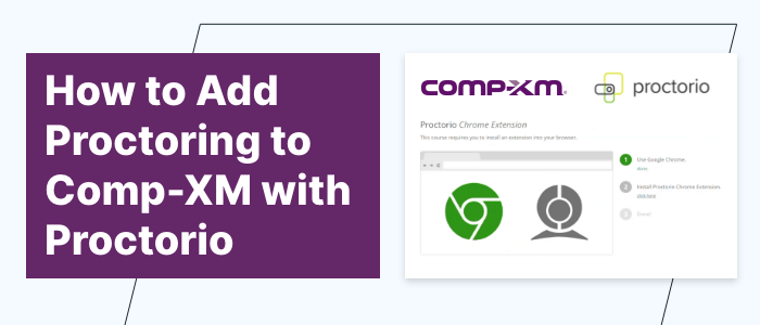 How to Add Proctoring to Comp-XM with Proctorio