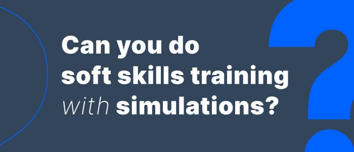 Can You Do Soft Skill Training with Simulations?