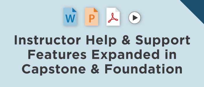 Instructor Help & Support Features Expanded in Capstone & Foundation