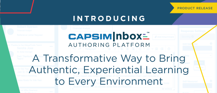 Introducing CapsimInbox Authoring Platform: A Transformative Way to Bring Authentic, Experiential Learning to Every Environment