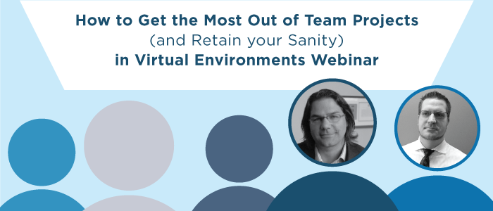 How to Get the Most Out of Team Projects (and Retain Your Sanity) in Virtual Environments