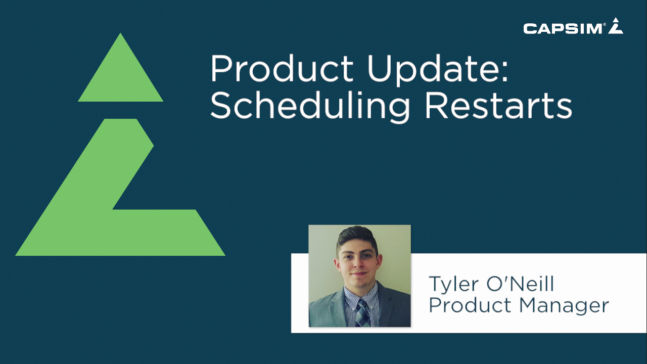 Product Update: Scheduling Restarts - Capsim Blog