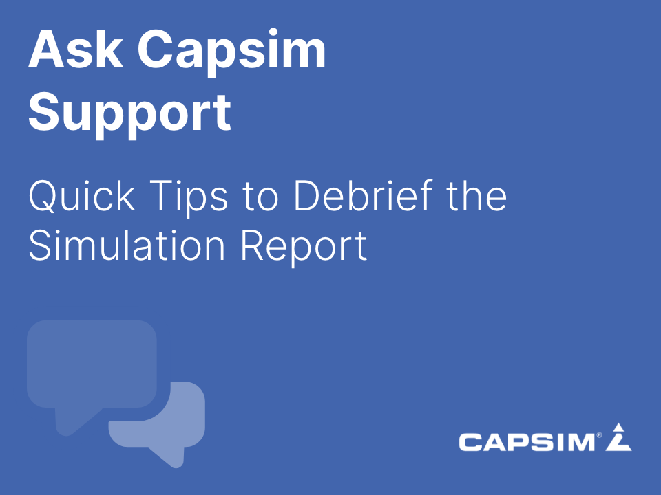 Quick Tips to Debrief the Simulation Report Capsim